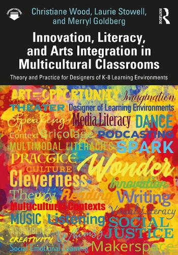 Паперова книга «Innovation, Literacy, and Arts Integration in Multicultural Classrooms: Theory and Practice for Designers of K-8 Learning Environments», авторів Крістіан Вуд, Лорі Стоуелл, Мерріл Голдберг - фото №1