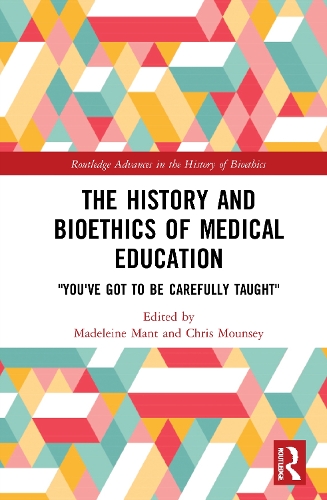 Бумажная книга «The History and Bioethics of Medical Education: "You've Got to Be Carefully Taught"» - фото №1