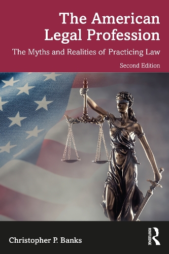 Бумажная книга «The American Legal Profession: The Myths and Realities of Practicing Law», автор Кристофер П. Бэнкс - фото №1
