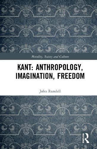 Бумажная книга «Kant: Anthropology, Imagination, Freedom», автор Джон Ранделл - фото №1