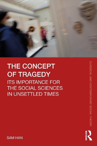[object Object] «The Concept of Tragedy: Its Importance for the Social Sciences in Unsettled Times», автор Сем Хан - фото №1