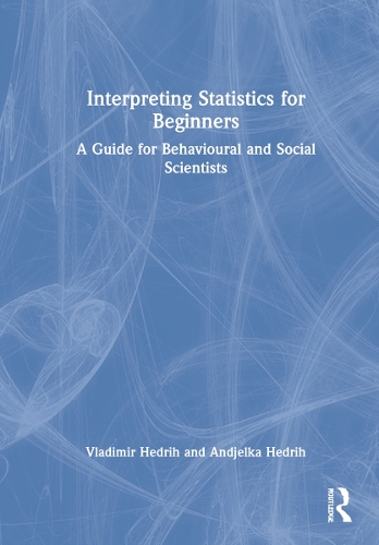 [object Object] «Interpreting Statistics for Beginners: A Guide for Behavioural and Social Scientists», авторов Анджелка Хедрих, Владимир Хедрих - фото №1
