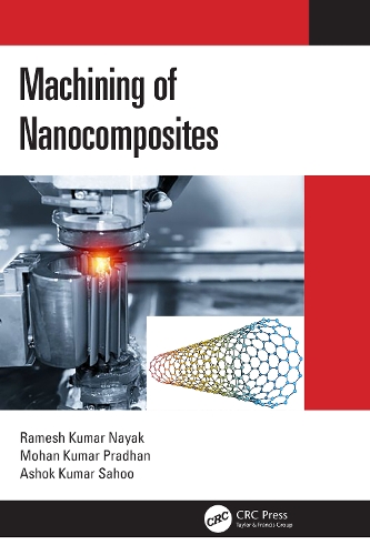 Бумажная книга «Machining of Nanocomposites», авторов Ашок Кумар Саху, Мохан Кумар Прадхан, Рамеш Кумар Наяк - фото №1