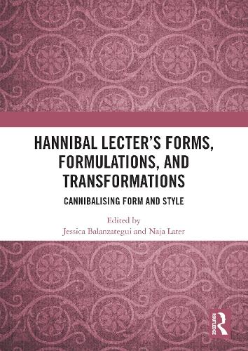 Бумажная книга «Hannibal Lecter’s Forms, Formulations, and Transformations: Cannibalising Form and Style» - фото №1