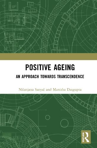 Бумажная книга «Positive Ageing: An Approach Towards Transcendence», авторов Маниша Дасгупта, Ниланджана Саньял - фото №1