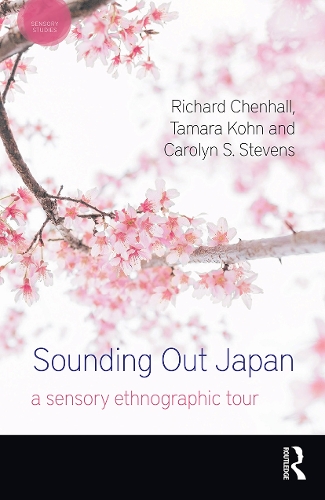 Бумажная книга «Sounding Out Japan: A Sensory Ethnographic Tour», авторов Кэролин С. Стивенс, Ричард Ченхолл, Тамара Кон - фото №1