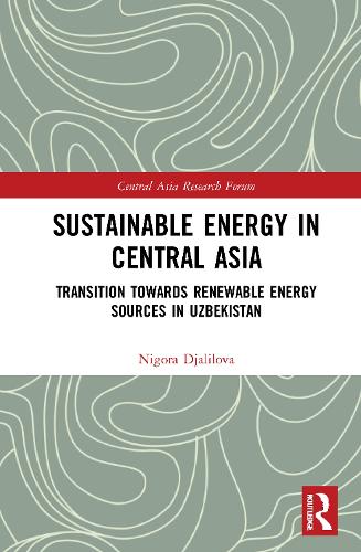 Бумажная книга «Sustainable Energy in Central Asia: Transition Towards Renewable Energy Sources in Uzbekistan», автор Нигора Джалилова - фото №1