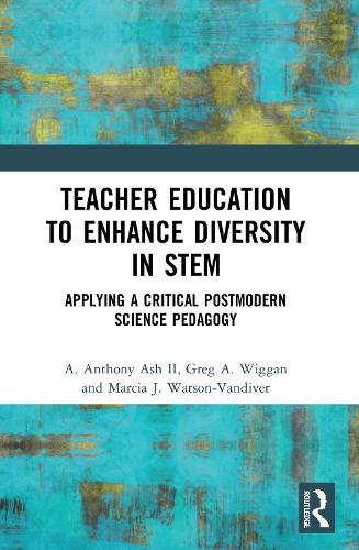 [object Object] «Teacher Education to Enhance Diversity in STEM: Applying a Critical Postmodern Science Pedagogy», авторів А. Ентоні Еш II, Грег А. Вігган, Марсія Дж. Вотсон-Вандівер - фото №1