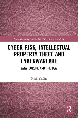 Бумажная книга «Cyber Risk, Intellectual Property Theft and Cyberwarfare: Asia, Europe and the USA», автор Рут Таплин - фото №1
