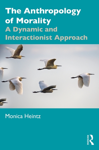 Бумажная книга «The Anthropology of Morality: A Dynamic and Interactionist Approach», автор Моника Хайнц - фото №1