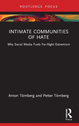 Бумажная книга «Intimate Communities of Hate: Why Social Media Fuels Far-Right Extremism», авторов Антон Тёрнберг, Петтер Тёрнберг - фото №1