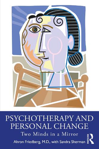 Бумажная книга «Psychotherapy and Personal Change: Two Minds in a Mirror», авторов Ахрон Фридберг, Сандра Шерман - фото №1