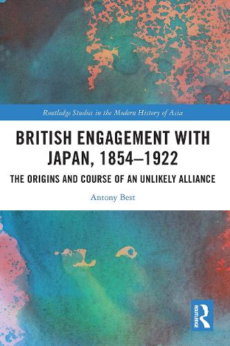Бумажная книга «British Engagement with Japan, 1854–1922: The Origins and Course of an Unlikely Alliance», автор Антони Бест - фото №1
