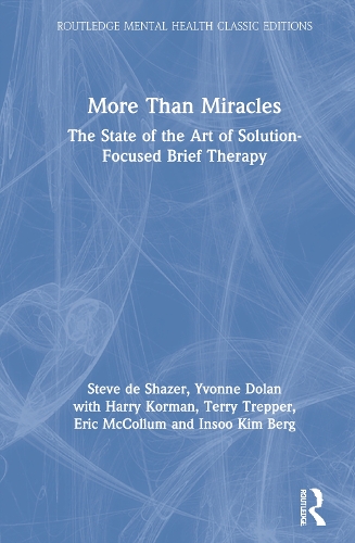 Бумажная книга «More Than Miracles: The State of the Art of Solution-Focused Brief Therapy», авторов Эрик Макколлум, Гарри Корман, Инсу Ким Берг, Стив де Шазер, Терри Треппер, Ивонн Долан - фото №1