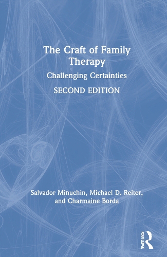 Бумажная книга «The Craft of Family Therapy: Challenging Certainties», авторов Шармейн Борда, Майкл Д. Райтер, Сальвадор Минучин - фото №1