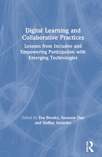 Бумажная книга «Digital Learning and Collaborative Practices: Lessons from Inclusive and Empowering Participation with Emerging Technologies» - фото №1
