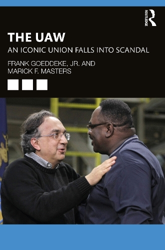Бумажная книга «The UAW: An Iconic Union Falls into Scandal», авторов Фрэнк Гоуддеке-младший, Марик Ф. Мастерс - фото №1