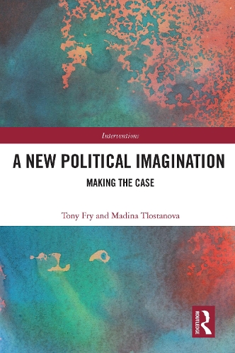 Бумажная книга «A New Political Imagination: Making the Case», авторов Мадина Тлостанова, Тони Фрай - фото №1