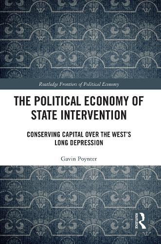 Бумажная книга «The Political Economy of State Intervention: Conserving Capital over the West’s Long Depression», автор Гэвин Пойнтер - фото №1