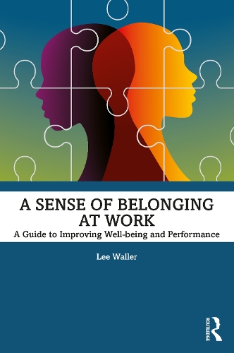 [object Object] «A Sense of Belonging at Work: A Guide to Improving Well-being and Performance», автор Ли Уоллер - фото №1