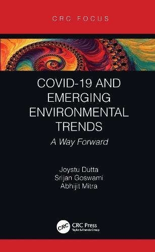 Паперова книга «COVID-19 and Emerging Environmental Trends: A Way Forward», авторів Абхіджит Мітра, Джойсту Дутта, Шріджан Ґосвамі - фото №1