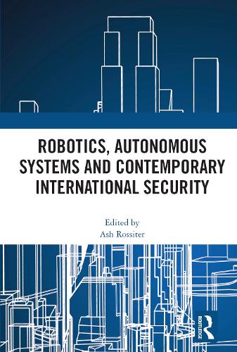Паперова книга «Robotics, Autonomous Systems and Contemporary International Security» - фото №1