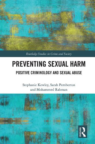 Бумажная книга «Preventing Sexual Harm: Positive Criminology and Sexual Abuse», авторов Мохаммед Рахман, Сара Пембертон, Стефани Кьюли - фото №1