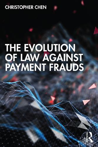 Паперова книга «The Evolution of Law against Payment Frauds», автор Кристофер Чен - фото №1