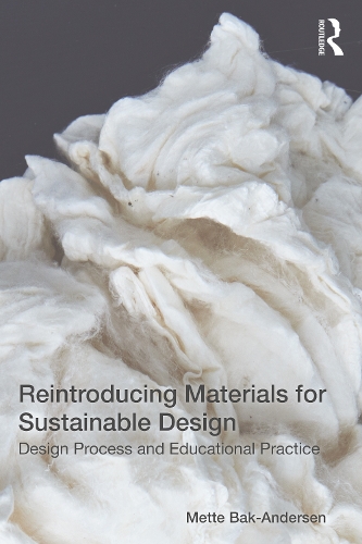 Бумажная книга «Reintroducing Materials for Sustainable Design: Design Process and Educational Practice», автор Метте Бак-Андерсен - фото №1