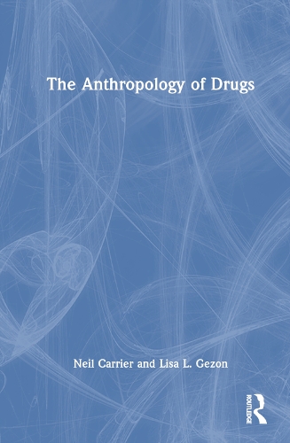 Паперова книга «The Anthropology of Drugs», авторів Ліза Л. Ґезон, Ніл Керріер - фото №1