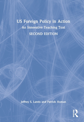 Бумажная книга «US Foreign Policy in Action: An Innovative Teaching Text», авторов Джеффри С. Лантис, Патрик Хоман - фото №1