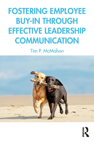Бумажная книга «Fostering Employee Buy-in Through Effective Leadership Communication», автор Тим П. Макмахон - фото №1