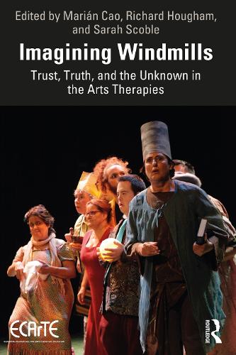 Паперова книга «Imagining Windmills: Trust, Truth, and the Unknown in the Arts Therapies» - фото №1