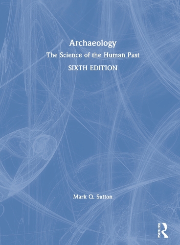 Бумажная книга «Archaeology: The Science of the Human Past», автор Марк К. Саттон - фото №1