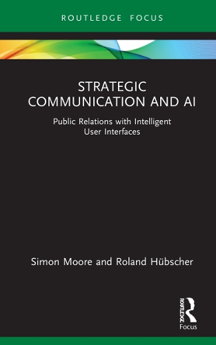 [object Object] «Strategic Communication and AI: Public Relations with Intelligent User Interfaces», автор Роланд Хюбшер - фото №1