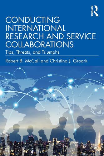Паперова книга «Conducting International Research and Service Collaborations: Tips, Threats, and Triumphs», авторів Крістіна Дж. Гроарк, Роберт Б. МакКолл - фото №1
