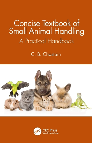 Бумажная книга «Concise Textbook of Small Animal Handling: A Practical Handbook», автор К. Б. Честейн - фото №1