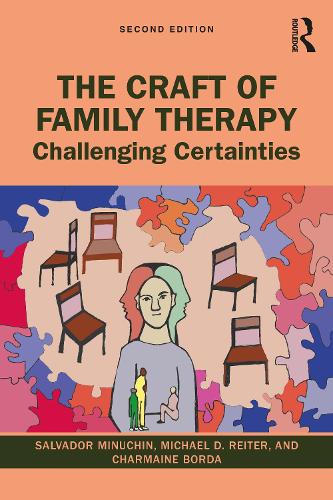 Бумажная книга «The Craft of Family Therapy: Challenging Certainties», авторов Шармейн Борда, Майкл Д. Райтер, Сальвадор Минучин - фото №1