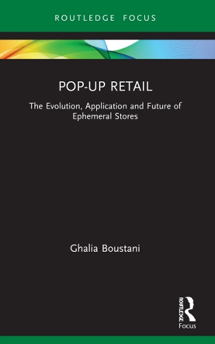 Паперова книга «Pop-Up Retail: The Evolution, Application and Future of Ephemeral Stores», автор Галія Бустані - фото №1