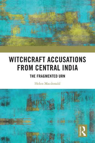 [object Object] «Witchcraft Accusations from Central India: The Fragmented Urn», автор Гелен Макдональд - фото №1