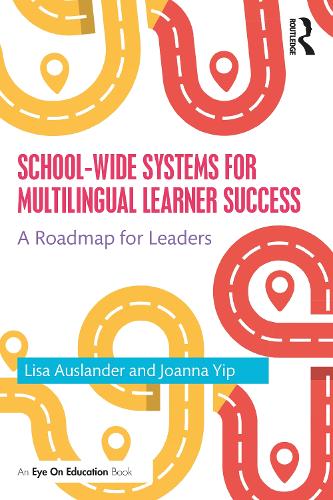 Паперова книга «School-wide Systems for Multilingual Learner Success: A Roadmap for Leaders», авторів Джоанна Іп, Ліза Ауслендер - фото №1