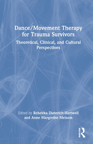 Бумажная книга «Dance/Movement Therapy for Trauma Survivors: Theoretical, Clinical, and Cultural Perspectives» - фото №1