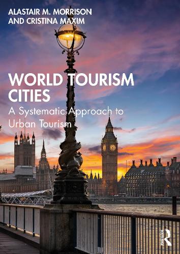 Бумажная книга «World Tourism Cities: A Systematic Approach to Urban Tourism», авторов Аластер М. Моррисон, Кристина Максим - фото №1