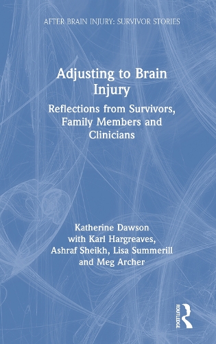 Бумажная книга «Adjusting to Brain Injury: Reflections from Survivors, Family Members and Clinicians», авторов Ашраф Шейх, Карл Харгривз, Кэтрин Доусон, Лиза Саммерилл, Мег Арчер - фото №1