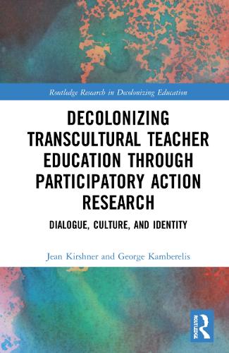 Бумажная книга «Decolonizing Transcultural Teacher Education through Participatory Action Research: Dialogue, Culture, and Identity», авторов Джордж Камберелис, Жан Киршнер - фото №1