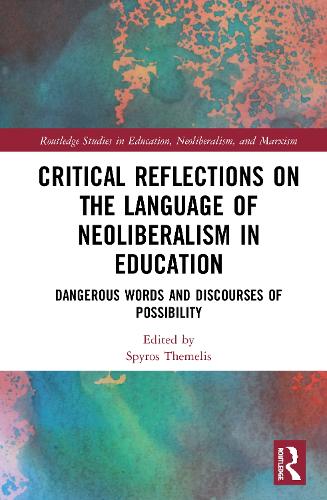Бумажная книга «Critical Reflections on the Language of Neoliberalism in Education: Dangerous Words and Discourses of Possibility» - фото №1