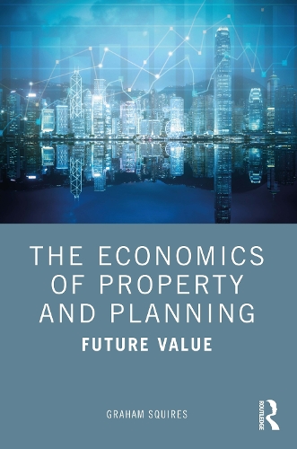 Бумажная книга «The Economics of Property and Planning: Future Value», автор Грэм Сквайрс - фото №1