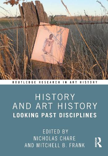 Бумажная книга «History and Art History: Looking Past Disciplines» - фото №1