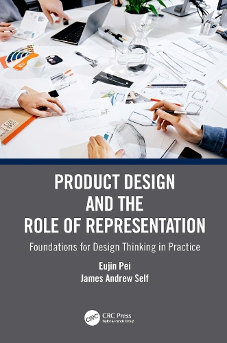 Бумажная книга «Product Design and the Role of Representation: Foundations for Design Thinking in Practice», авторов Юджин Пэй, Джеймс Эндрю Селф - фото №1