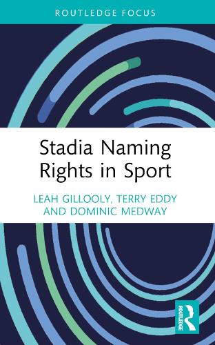 Бумажная книга «Stadia Naming Rights in Sport», авторов Доминик Медуэй, Лия Гиллули, Терри Эдди - фото №1